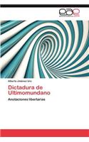 Dictadura de Ultimomundano