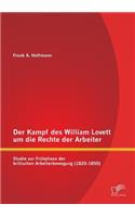 Kampf des William Lovett um die Rechte der Arbeiter