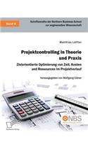 Projektcontrolling in Theorie und Praxis. Zielorientierte Optimierung von Zeit, Kosten und Ressourcen im Projektverlauf