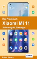 Das Praxisbuch Xiaomi Mi 11 - Anleitung fur Einsteiger