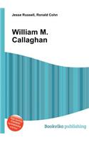 William M. Callaghan: (English)