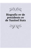 Biografiz Ov de Prezidents Ov de Yunited STATS