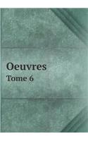 Oeuvres Tome 6