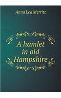 A Hamlet in Old Hampshire