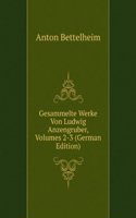 Gesammelte Werke Von Ludwig Anzengruber, Volumes 2-3 (German Edition)