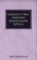 Lesebuch in neu-arabischer Sprache