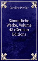 Sammtliche Werke, Volume 48 (German Edition)