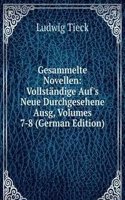 Gesammelte Novellen: Vollstandige Auf's Neue Durchgesehene Ausg, Volumes 7-8 (German Edition)