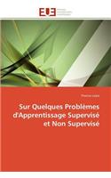 Sur Quelques Probl�mes d'Apprentissage Supervis� Et Non Supervis�
