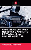 Hrd Estratégias Para Melhorar O Ambiente de Trabalho Na Indústria Mineira