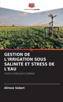 Gestion de l'Irrigation Sous Salinité Et Stress de l'Eau