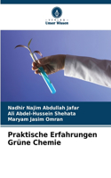 Praktische Erfahrungen Grüne Chemie