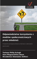 Odpowiedzialne korzystanie z mediów spolecznościowych przez mlodzież