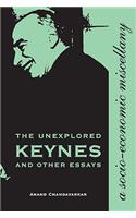 THE UNEXPLORED KEYNES AND OTHER ESSAYS