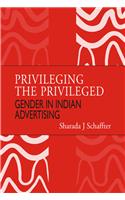 Privileging the Privileged: Gender in Indian Advertising