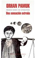 Una Sensación Extraña / A Strangeness in My Mind: Una historia sobre la vida, las aventuras, los suenos y los amigos de Mevlut Karata, el vendedor de boza, y una fotografia de la vida de Estambul entr