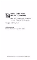 Lorca & New York. Poetry & cityscape: New York cityscape in the written work by Federico Garcia Lorca