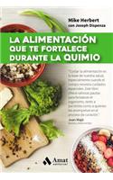 La Alimentacion Que Te Fortalece Durante La Quimio