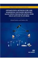 Optimization Methods for User Admissions and Radio Resource Allocation for Multicasting over High Altitude Platforms