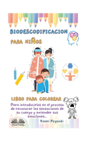 Descodificación Biológica Infantil - Descifrando Emociones Y Sensaciones Corporales.