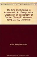 King and Kingship in Achaemenid Art. Essays in the Creation of an Iconography of Empire. (Textes Et Memoires, Tome IX)