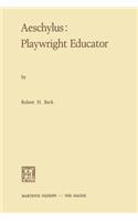 Aeschylus: Playwright Educator