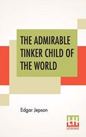 The Admirable Tinker Child Of The World