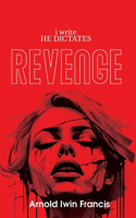 i write HE DICTATES - Revenge