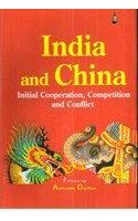 India and China Initial Cooperation Competition and Conflict