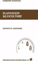 Plantation silviculture (Forestry Sciences, Volume 22) [Special Indian Edition - Reprint Year: 2020] [Paperback] K.R. Shepherd