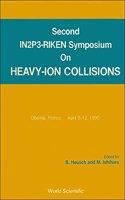Heavy Ion Collisions - Proceedings of the Second In2p3-Riken Symposium