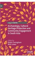 Archaeology, Cultural Heritage Protection and Community Engagement in South Asia