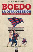 Boedo, La Otra Obsesión.: De vuelta adonde nunca nos fuimos.