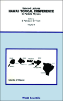 Hawaii Topical Conferences in Particle Physics - Selected Lectures (in 2 Volumes)