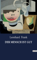 Der Mensch Ist Gut