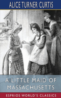 Little Maid of Massachusetts (Esprios Classics)