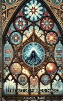 The Art of Mirror Magic