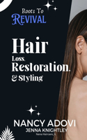 Roots to Revival: Hair loss, Restoration & Styling hair removal hair loss and restoration hair styling hair love