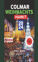 Colmar Weihnachtsmarkt 2024