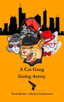 Cat Gang Going Astray