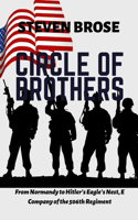 Circle of Brothers: From Normandy to Hitler's Eagle's Nest, E Company of the 506th Regiment
