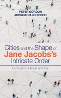 Cities and the Shape of Jane Jacobs's Intricate Order: Colocations Near and Far