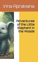 Adventures of the Little Elephant in the Woods