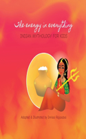 energy in everything: Indian Mythology for Kids