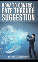 How to Control Fate Through Suggestion illustrated