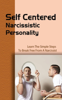 Self Centered Narcissistic Personality
