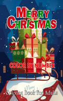 Merry Christmas Color By Number Coloring Book For Adults: A Christmas Adult Color By Numbers Coloring Book With Holiday Scenes and Designs For Adults ... Creative Haven Color By Numbers Coloring Books )