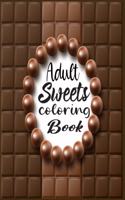 Adult Sweets Coloring Book: 40 coloring pages for adult relaxation