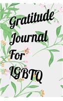 Gratitude Journal For LGBTQ: Beautiful Color Writing Journal. Undated with Inspirational Quotes on 100 Pages. Ideal Gift for Family and Friends