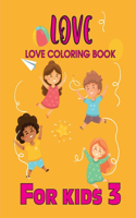 Love Love coloring Book For kids 3: Love Quotes Inspirational Coloring Book: 50 templates: Kids Coloring Book of Love and Romance : Orange cover